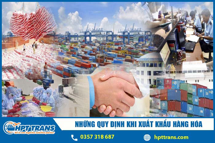 nhung quy dinh khi xuat khau hang hoa