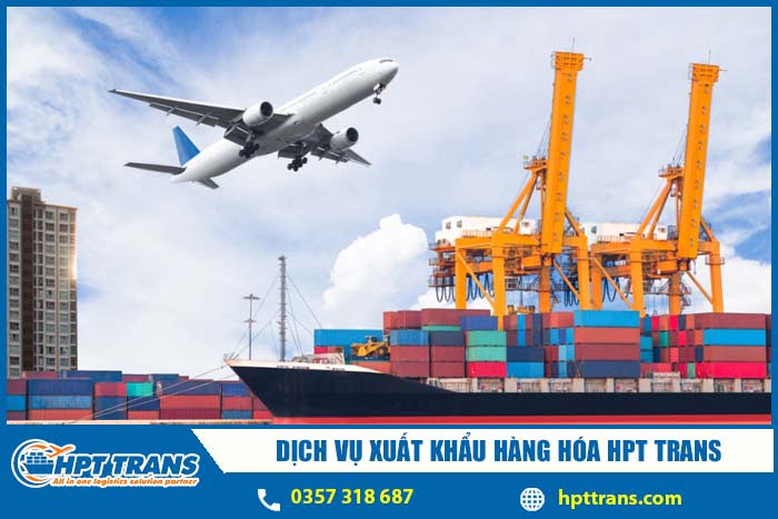 xuat khau hang hoa tu viet nam di nuoc ngoai hpt trans